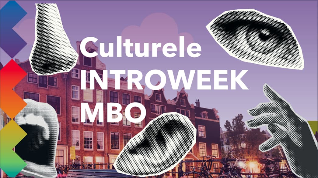 Culturele INTROWEEK MBO - Prikkels je zintuigen