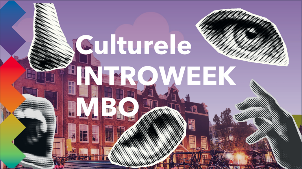 Culturele INTROWEEK MBO - Prikkels je zintuigen